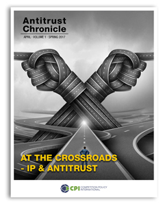 Antitrust Chronicle 2017. At The Crossroads - IP & Antitrust