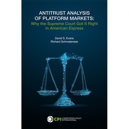 Antitrust Analysis of Platform Markets: Why the Supreme Court Got It Right in American Express Cover