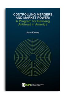 CONTROLLING MERGERS AND MARKET POWER: A Program for Reviving Antitrust in America - JOHN KWOKA
