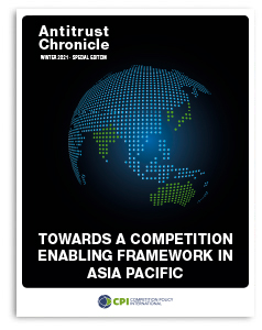 Towards a Competition Enabling Framework in Asia Pacific Antitrust Chronicle - March 2021